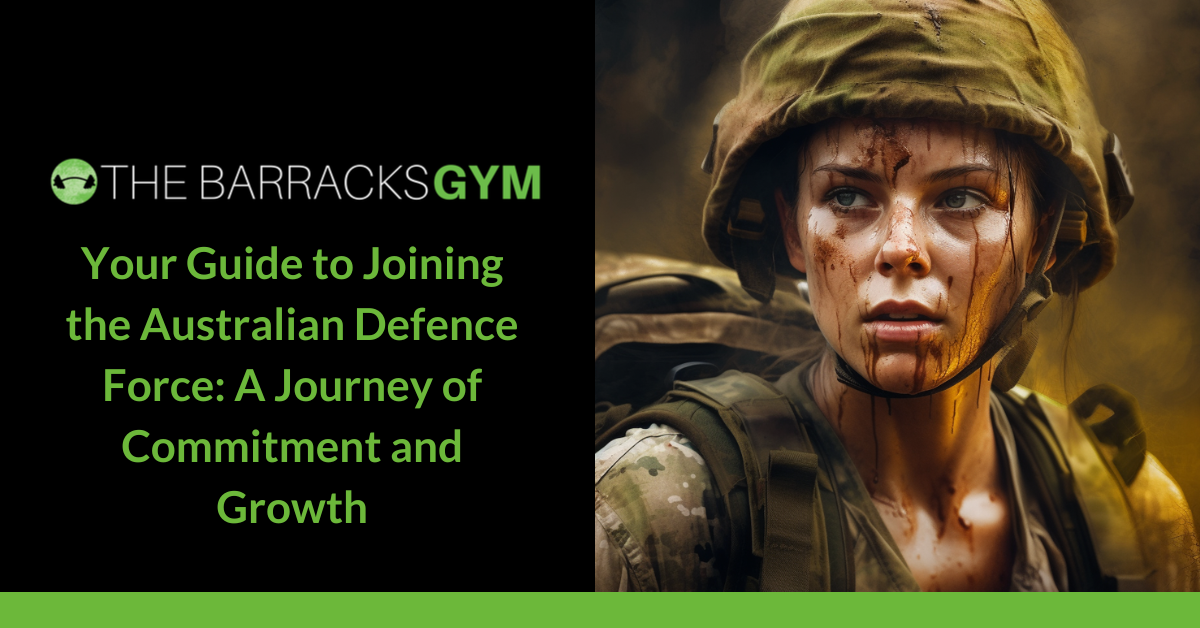 YOUR GUIDE TO JOINING THE AUSTRALIAN DEFENCE FORCE: A… — The Barracks Gym