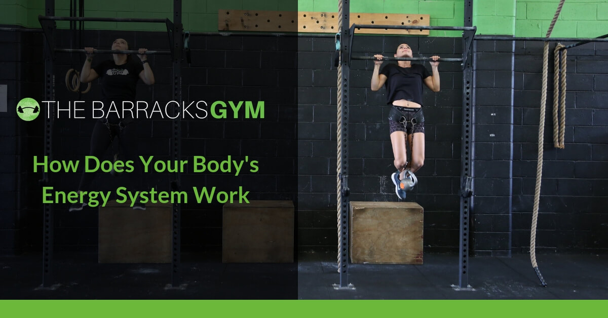 How Does Your Body's Energy System Work — The Barracks Gym