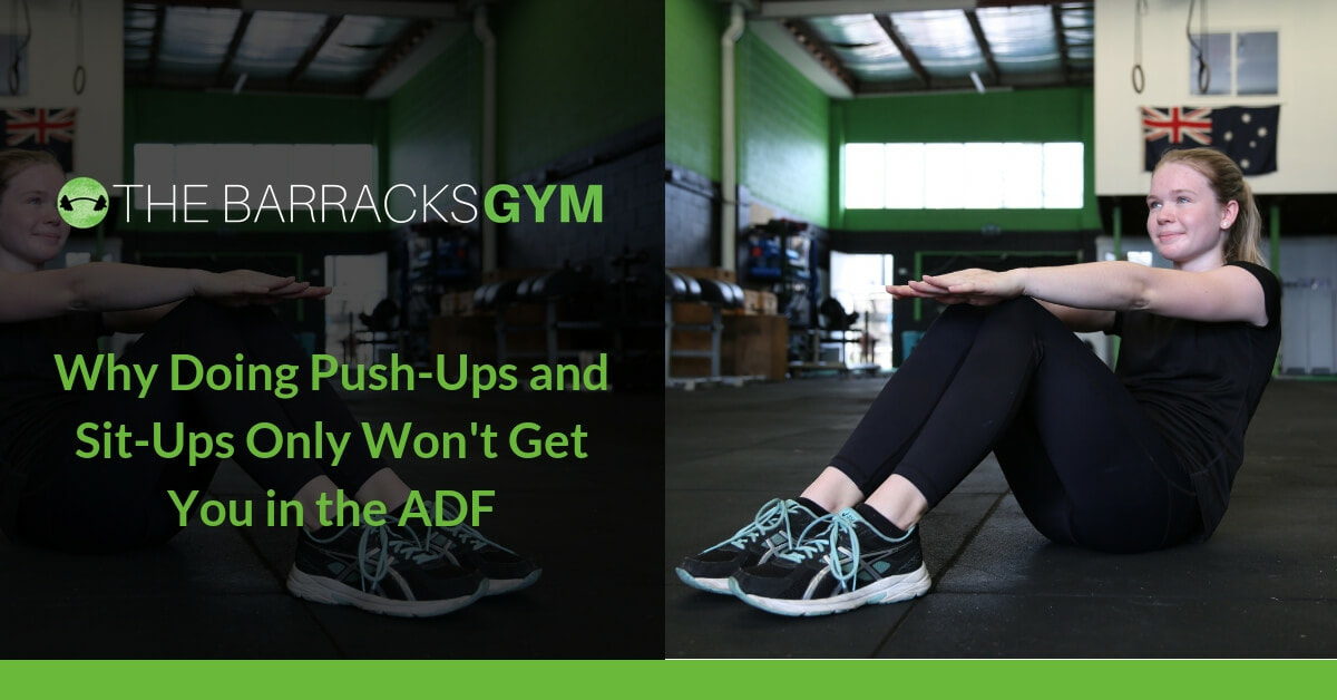 Why Doing Push-Ups and Sit-Ups Only Won't Get You in the ADF — The Barracks Gym