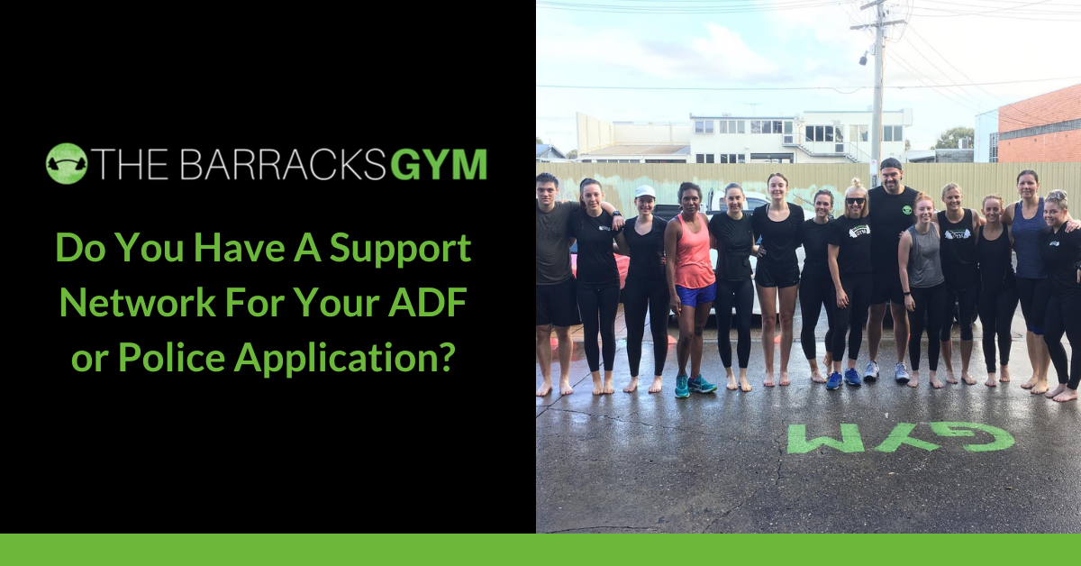 Do you have a support network for when you join the ADF — The Barracks Gym