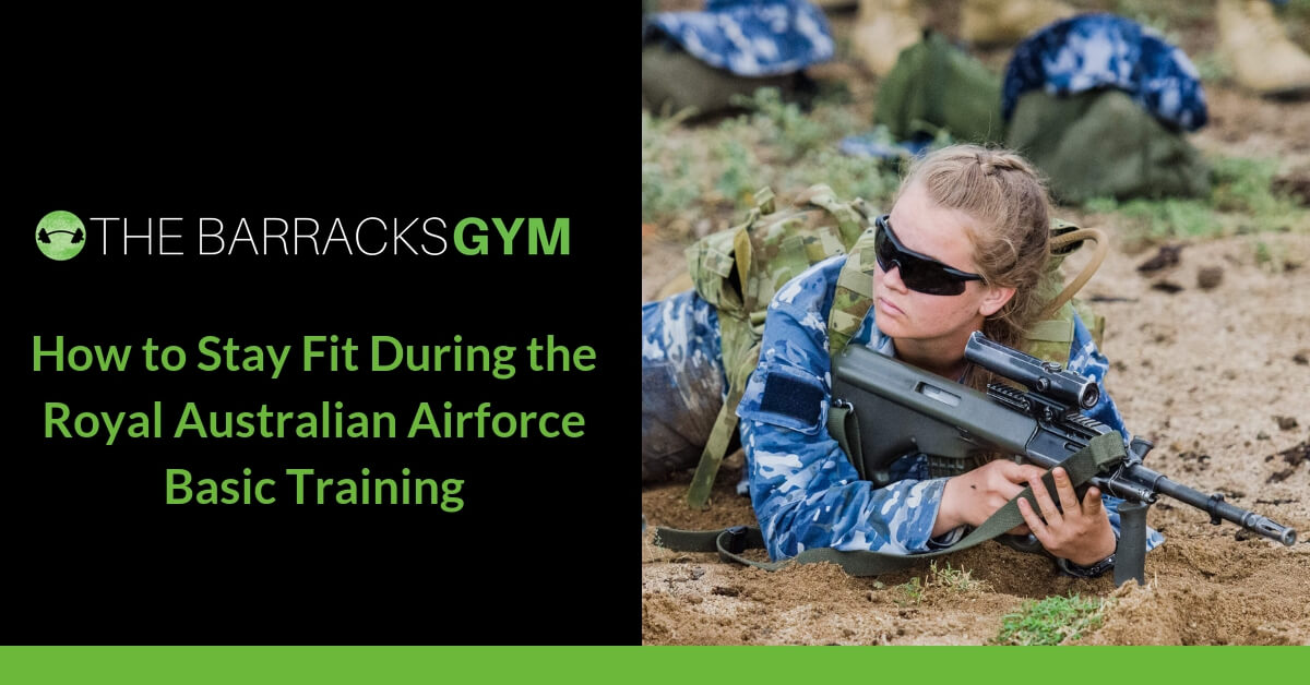 How to Stay Fit During the Royal Australian Airforce Basic… — The Barracks Gym