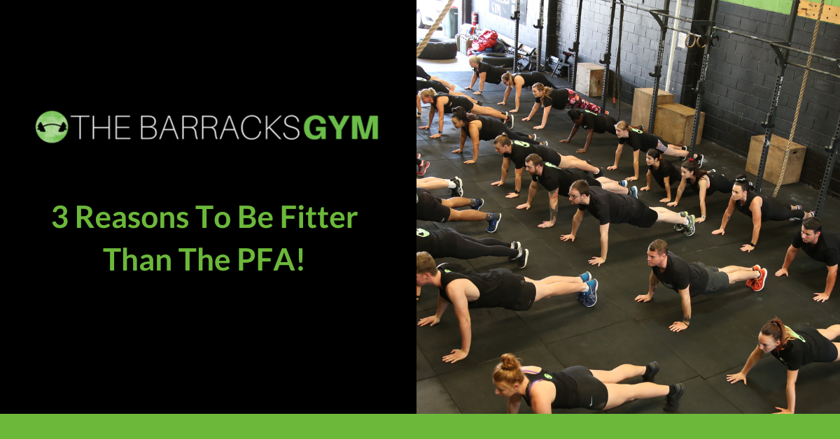 3 REASONS TO BE FITTER THAN THE PFA FOR THE AUSTRALIAN… — The Barracks Gym