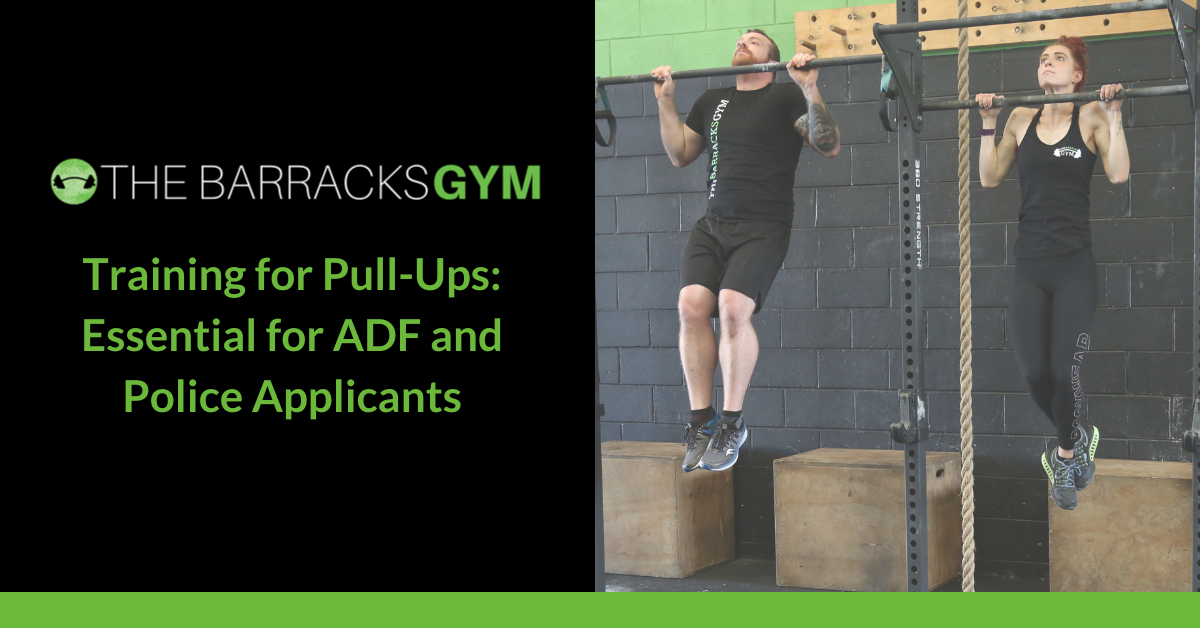 TRAINING FOR PULL-UPS: ESSENTIAL FOR ADF AND POLICE… — The Barracks Gym