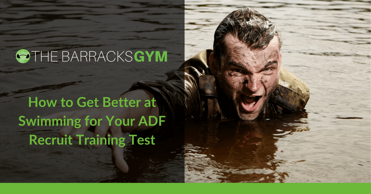 How to Get Better at Swimming for Your ADF Recruit Training… — The Barracks Gym