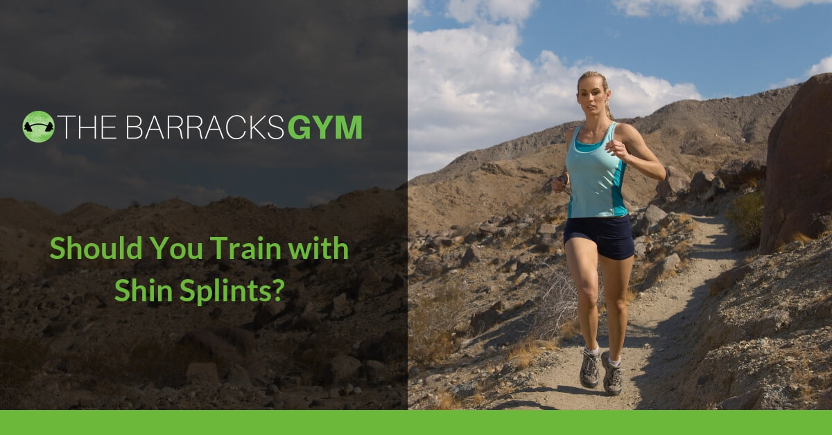 Should You Train with Shin Splints? — The Barracks Gym