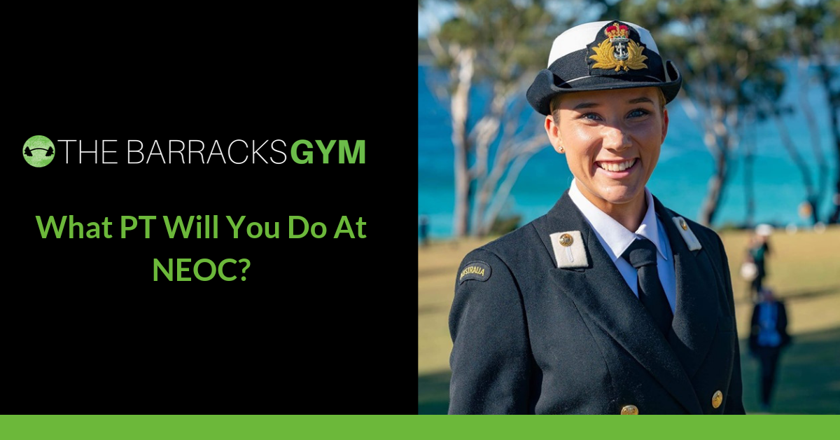 What PT Can You Expect at NEOC when You Join The ADF. — The Barracks Gym