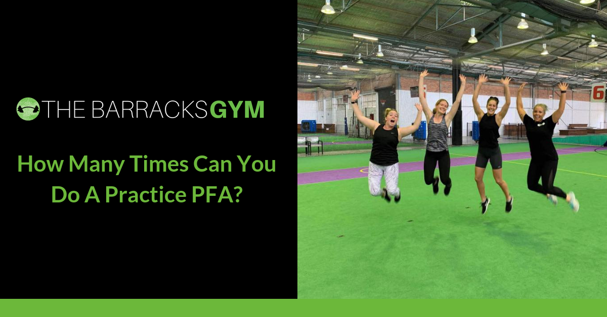 HOW MANY TIMES CAN YOU DO A PRACTICE PFA FOR THE AUSTRALIAN… — The Barracks Gym