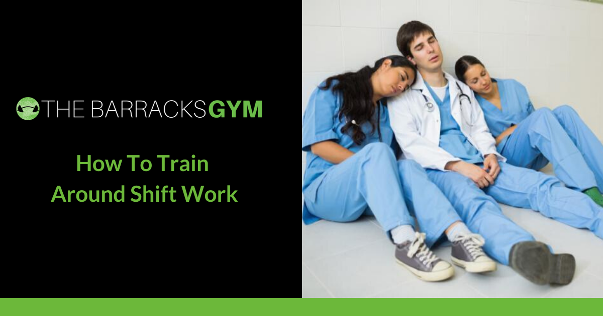 How To Train For The ADF When You Are A Shift Worker — The Barracks Gym